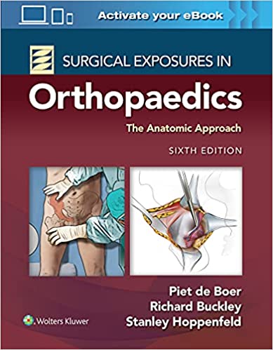 Surgical Exposures in Orthopaedics: The Anatomic Approach 6th/2021