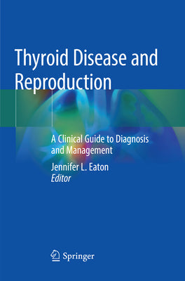 Thyroid Disease and Reproduction 1ST/2019