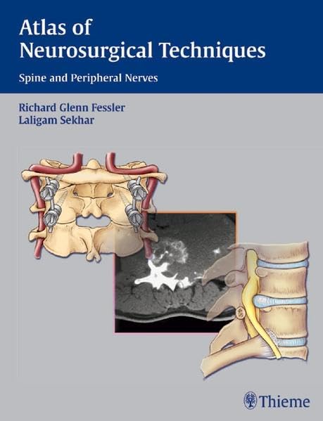 ATLAS OF NEUROSURGICAL TECHNIQUES SPINE AND PERIPHERAL NERVES 1ST/2006 - RICHARD FESSLER