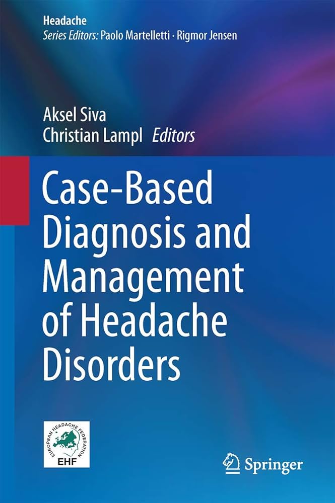 CASE BASED DIAGNOSIS AND MANAGEMENT OF HEADACHE DISORDERS 1E/2014