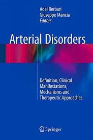 ARTERIAL DISORDERS DEFINITION CLINICAL MANIFESTATIONS MECHANISMS AND THERAPEUTIC APPROACHES 1E/2015