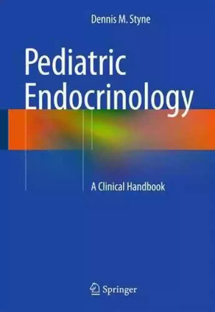 PEDIATRIC ENDOCRINOLOGY A CLINICAL HANDBOOK 1E/2016