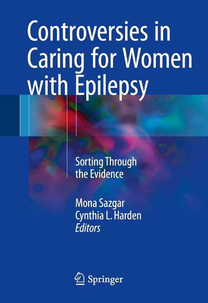 CONTROVERSIES IN CARING FOR WOMEN WITH EPILEPSY 1E/2016