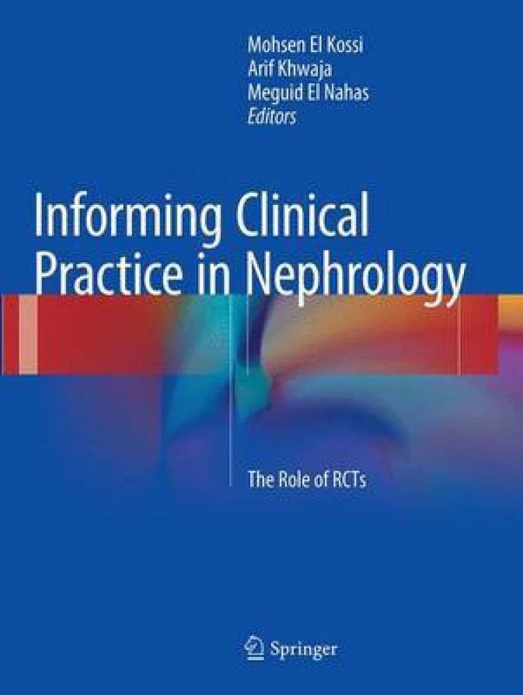 INFORMING CLINICAL PRACTICE IN NEPHROLOGY THE ROLE OF RCTS 1E/2016