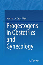 Progestogens in Obstetrics and Gynecology 1ST/2015