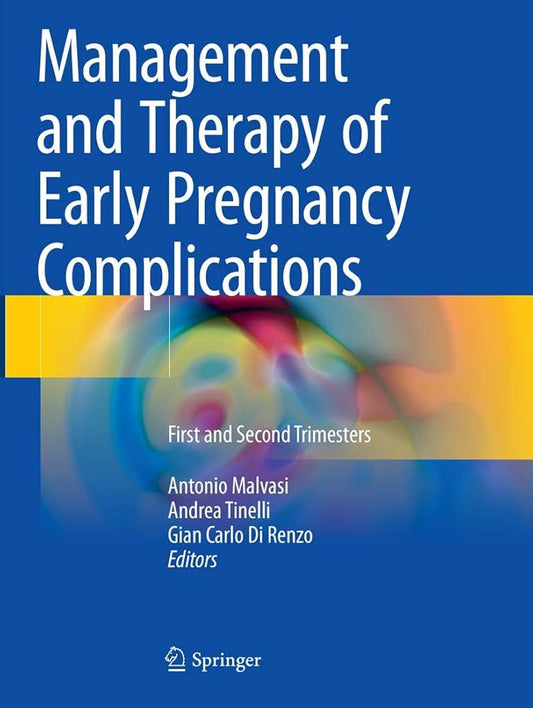 Management and Therapy of Early Pregnancy Complications: First and Second Trimesters 1ST/2018