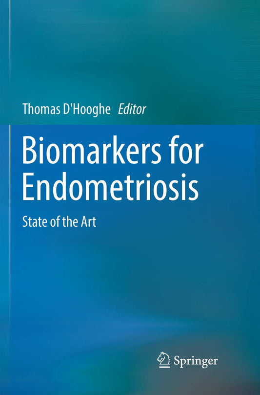 BIOMARKERS FOR ENDOMETRIOSIS STATE OF THE ART 1ST/2018 - THOMAS HOOGHE
