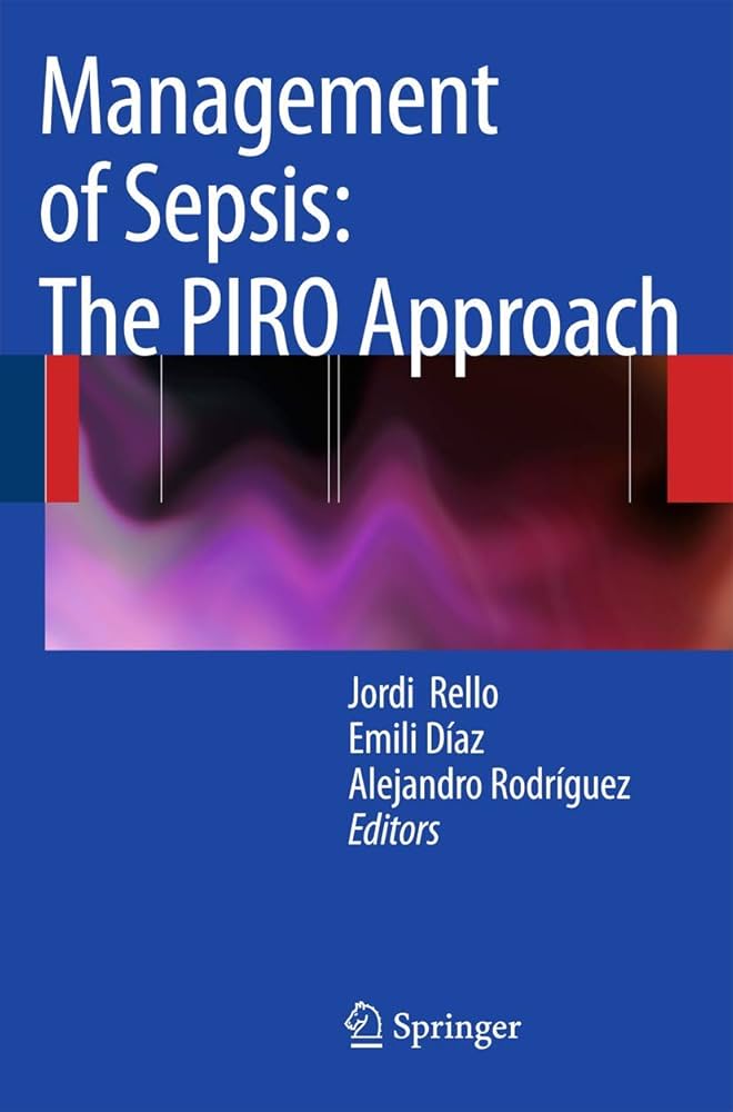 MANAGEMENT OF SEPSIS THE PIRO APPROACH 1E/2009