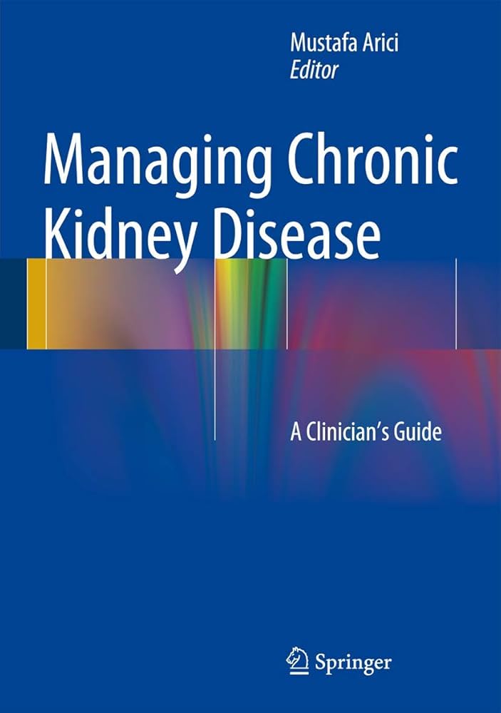 MANAGEMENT OF CHRONIC KIDNEY DISEASE A CLINICAL GUIDE 1E/2014