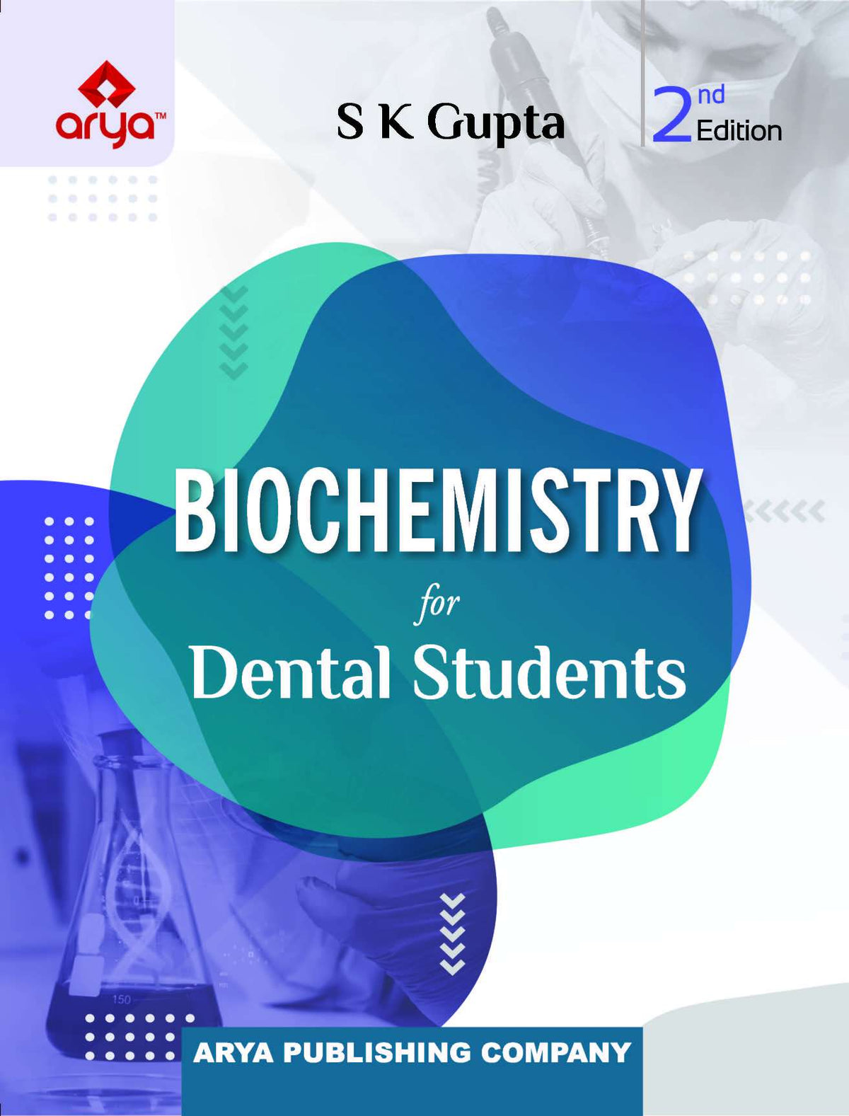 BIOCHEMISTRY FOR DENTAL STUDENTS 2ND/2023 - SK GUPTA