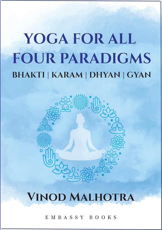 YOGA FOR ALL FOUR PARADIGMS - VINOD MALHOTRA