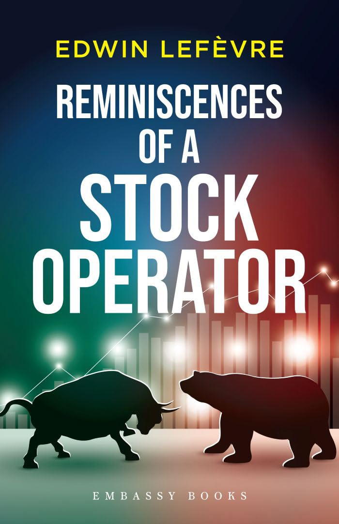 REMINISCENCES OF A STOCK OPERATOR - EDWIN LEFÈVRE