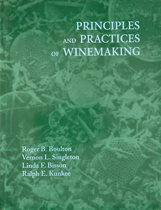 PRINCIPLES AND PRACTICES OF WINEMAKING 1ST/2005 - ROGER BOULTON