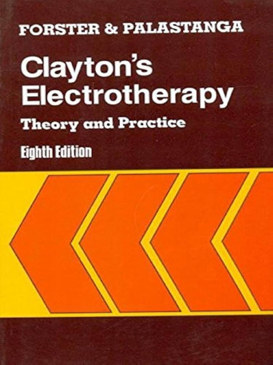 CLAYTONES ELECTROTHERAPY THEORY AND PRACTICE, 8TH/2005