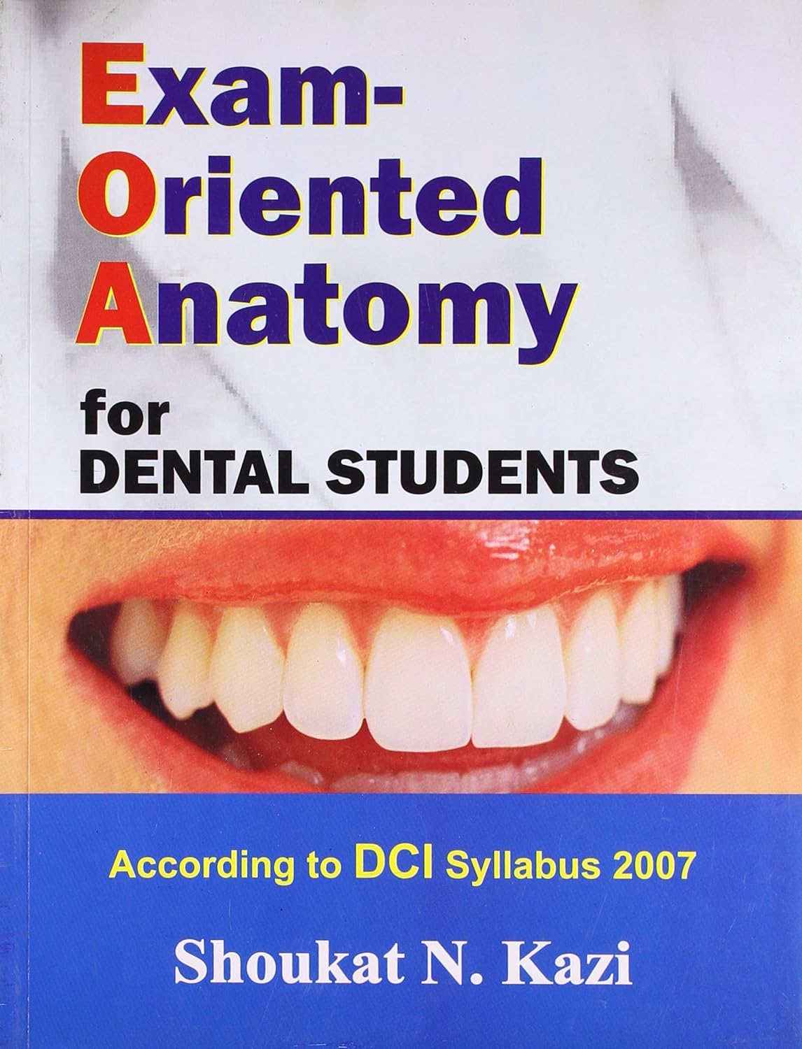 EXAM ORIENTED ANATOMY FOR DENTAL STUDENTS 1ST/2010-SHKOUKAT KAZI