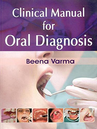 CLINICAL MANUAL FOR ORAL DIAGNOSIS 1ST/2010-BEENA VARMA