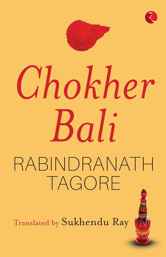 RABINDRANATH TAGORE : CHOKHER BALI - SUKHENDU RAY