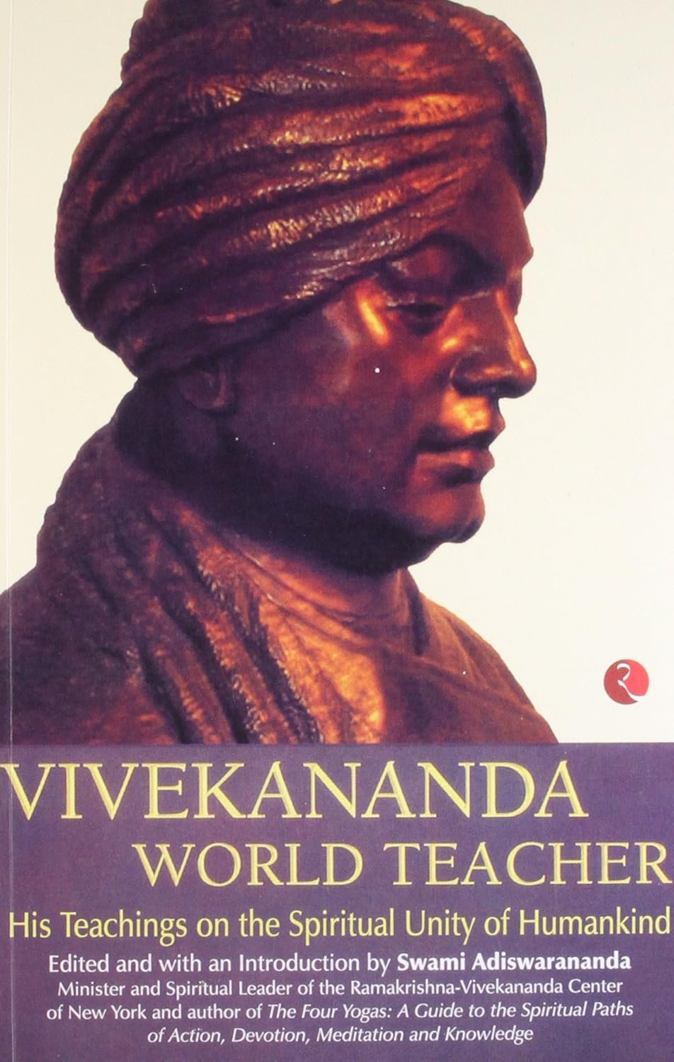 VIVEKANANDA WORLD TEACHER - SWAMI ADISWARANANDA