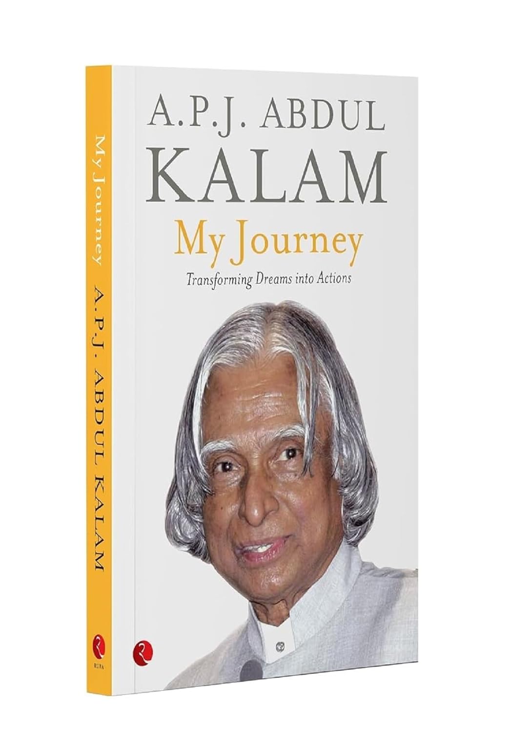 MY JOURNEY - TRANSFORMING DREAMS INTO ACTIONS - A.P.J ABDUL KALAM