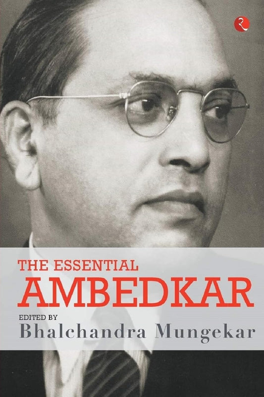 THE ESSENTIAL AMBEDKAR - BHALCHANDRA MUNGEKAR