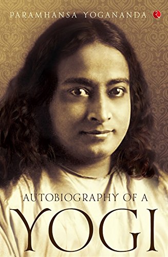 AUTOBIOGRAPHY OF A YOGI - PARAMHANSA YOGANANDA