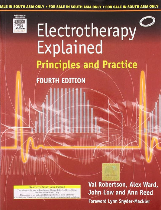 Electrotherapy Explained: Principles and Practice 4th/2008