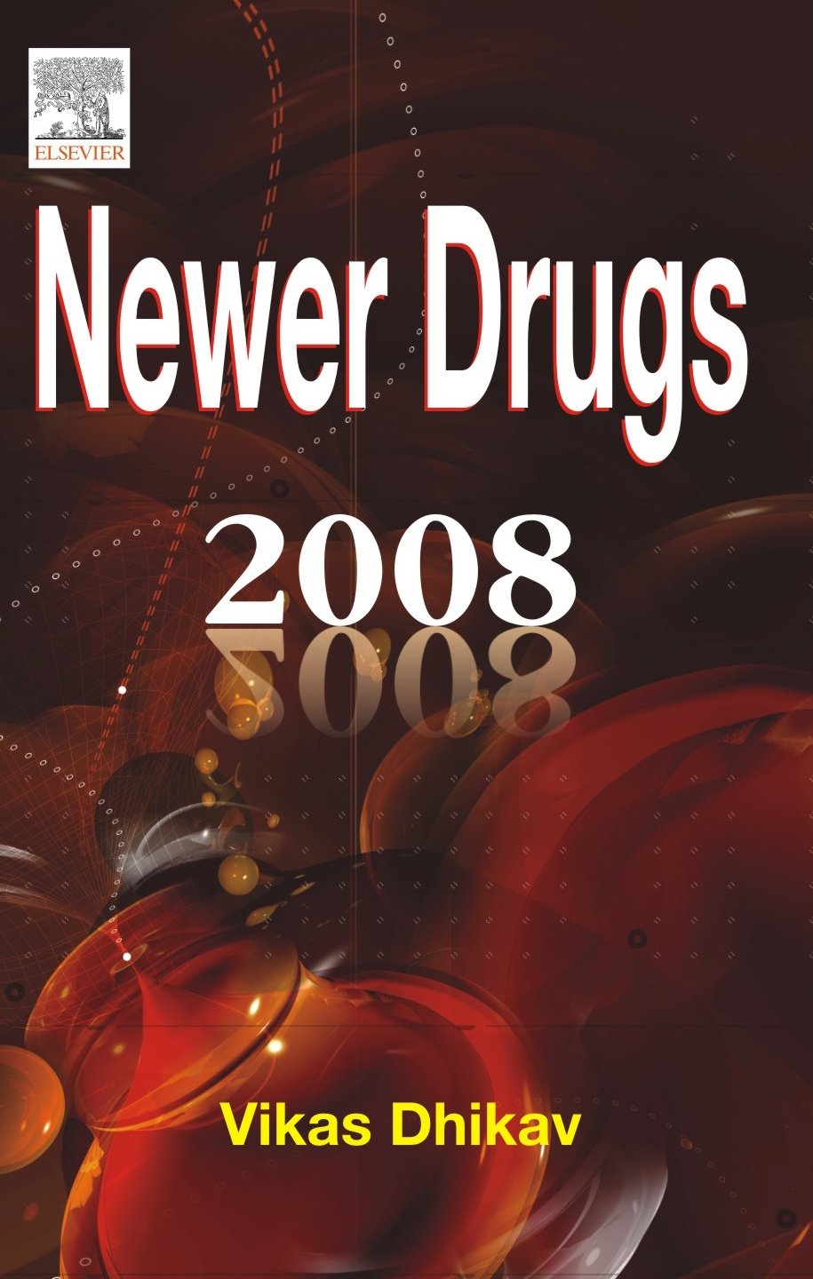 NEWER DRUGS 2008-VIKAS DHIKAV