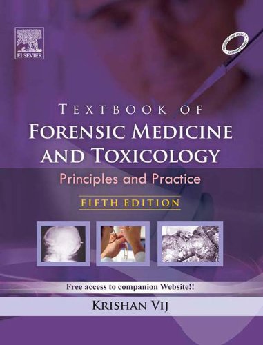 TEXTBOOK OF FORENSIC MEDICINE AND TOXICOLOGY PRINCIPLES AND PRACTICE 5TH/2012-KRISHAN VIJ