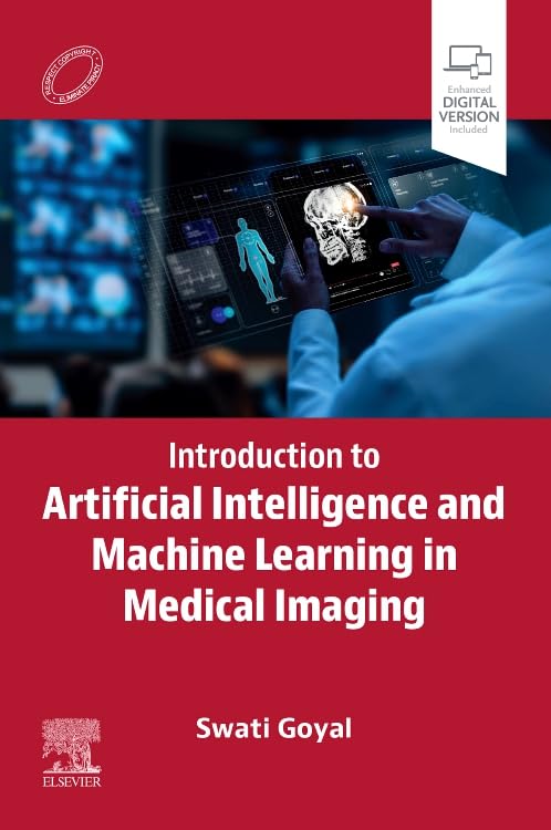 INTRODUCTION TO ARTIFICIAL INTELLIGENCE AND MACHINE LEARNING IN MEDICAL IMAGING 1ST/2026- SWATI GOYEL