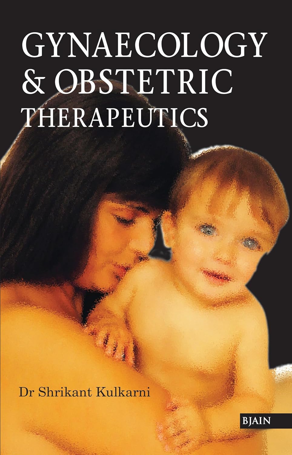 GYNAECOLOGY AND OBSTETRICS THERAPEUTICS - SHREEKANT KULKARNI