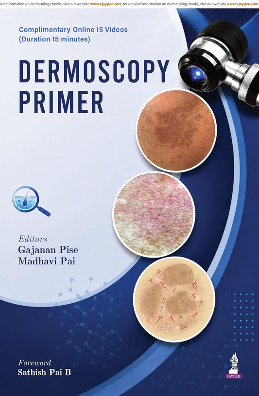DERMOSCOPY PRIMER A CASE BASED ATLAS DERMATOLOGY POSTGRADUTES AND PRACTICING DERMATOLOGY 1ST/2026- GAJANAN PRISE