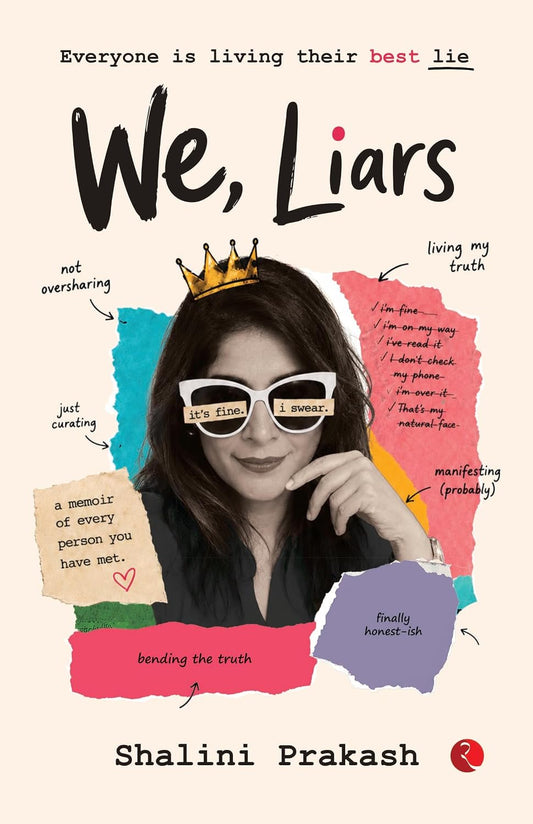 WE, LIARS - SHALINI PRAKASH