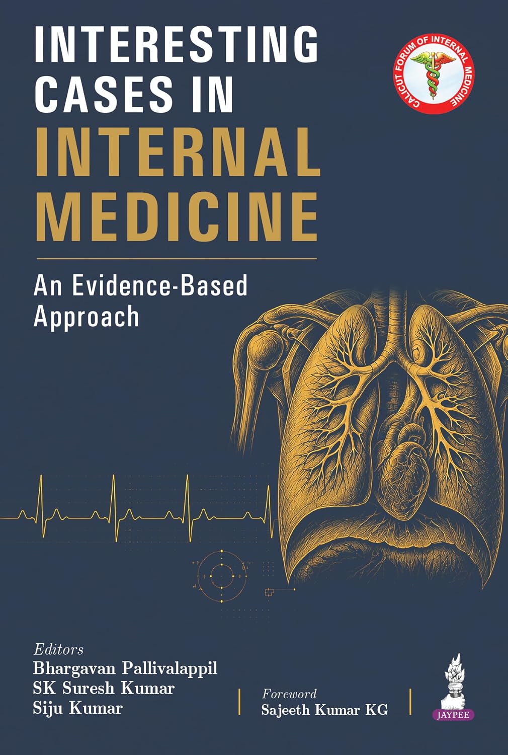 INTERESTING CASES IN INTERNAL MEDICINE AN EVIDENCE BASED APPROACH 1ST/2026- BHARGAVAN PALLIVALAPPIL