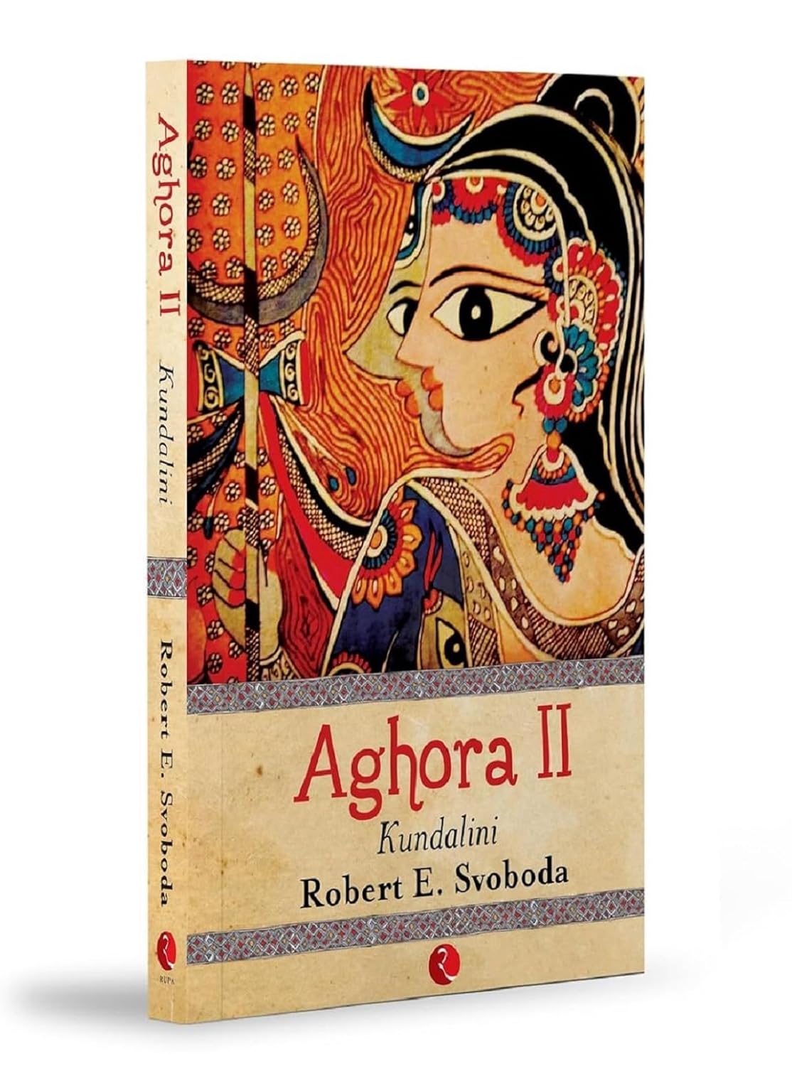 AGHORA II KUNDALINI - ROBERT E SVOBODA
