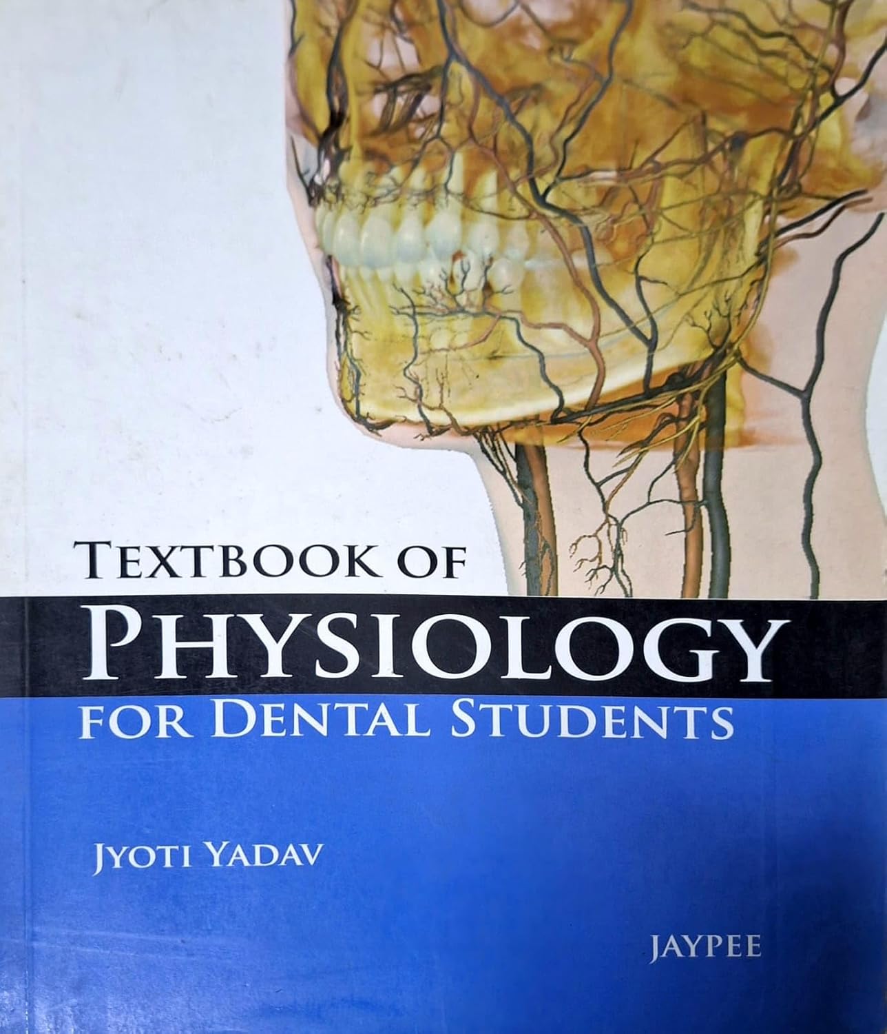 TEXTBOOK OF PHYSIOLOGY FOR DENTAL STUDENTS 1ST/2012 - JYOTI YADAV