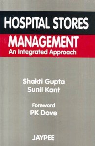 HOSPITAL STORES MANAGEMENT AN INTEGRATED APPROACH 1ST/2025 - SHAKTI KUMAR GUPTA