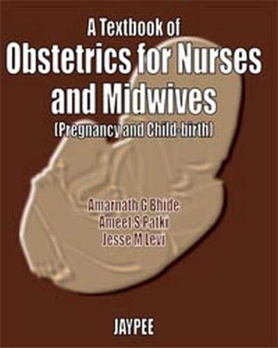 A TEXTBOOK OF OBST.FOR NURSES & MIDWIVES (PREG.& CHILD-BIRTH) 1ST/2003 - AMARNATH G BHIDE