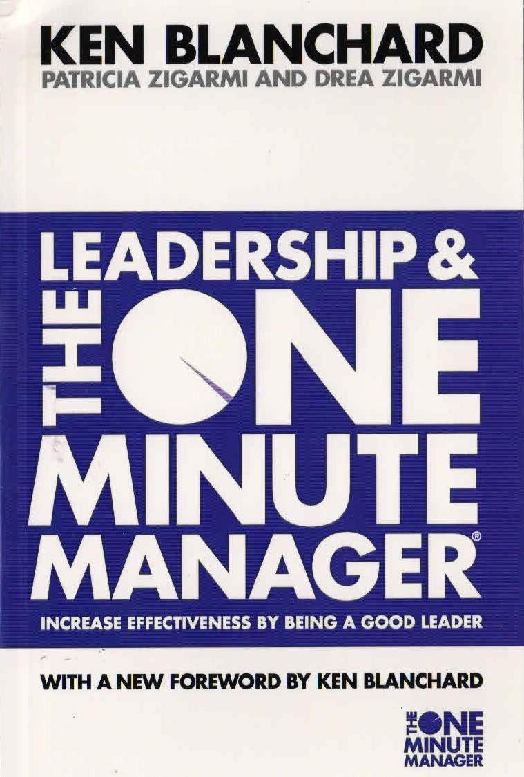 LEADERSHIP AND THE ONE MINUTE MANAGER - KEN BLANCHARD