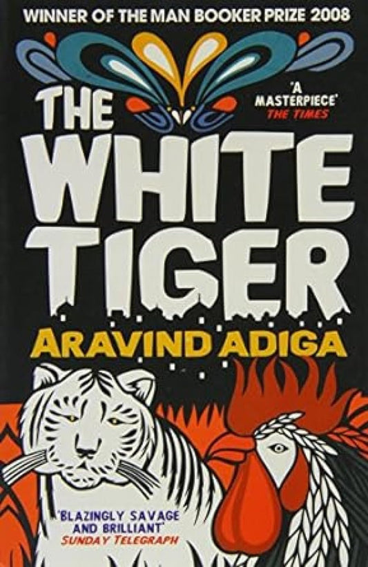 THE WHITE TIGER - ARAVIND ADIGA
