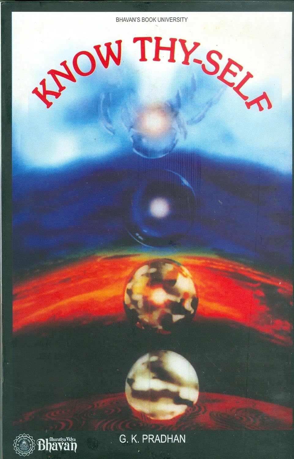 KNOW THYSELF - G. K. PRADHAN