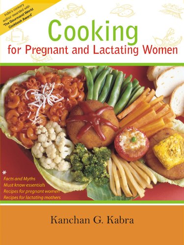 COOKING FOR PREGNANT AND LACTATING WOMEN 1ST/2008-KANCHAN KABRA
