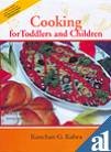 COOKING FOR TODDLERS AND CHILDREN 1ST/2009-KANCHAN KABRA