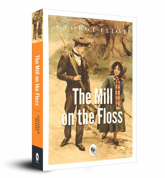 THE MILL ON THE FLOSS  - CLASSICS - GEORGE ELIOT
