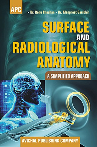 SURFACE AND RADIOLOGICAL ANATOMY A SIMPLIFIED APPROACH 1ST/2018-RENU CHAUHAN