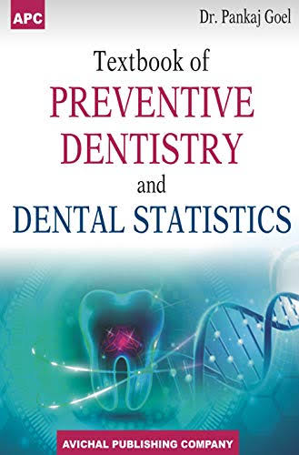 TEXTBOOK OF PREVENTIVE DENTISTRY AND DENTAL STATISTICS 1ST/2019 - PANKAJ GOEL