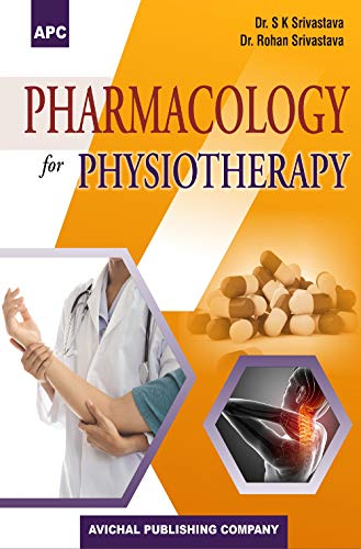 PHARMACOLOGY FOR PHYSIOTHERAPY 1ST/2020 - SK SHRIVASTAVA