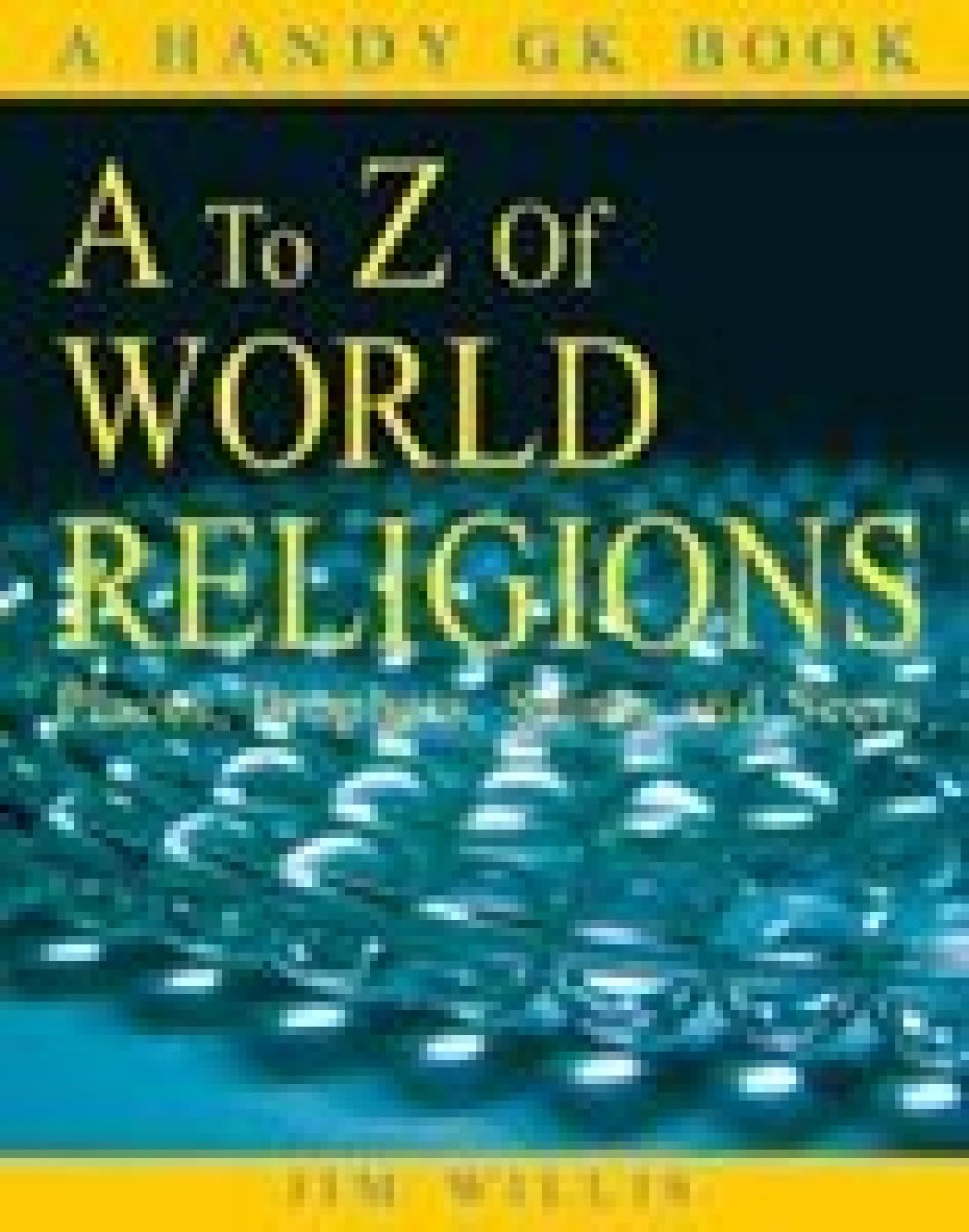 A TO Z OF WORLD RELIGIONS - JIM WILLIS