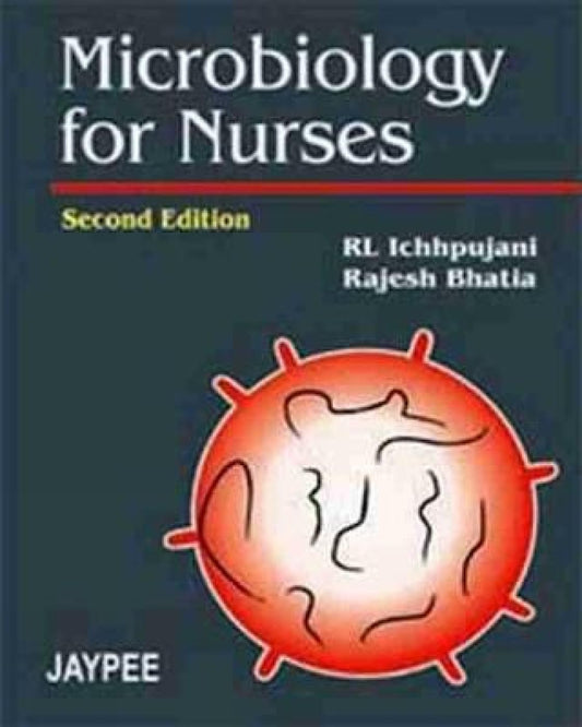 MICROBIOLOGY FOR NURSES 2ND/2010 - RL ICHHPUJANI