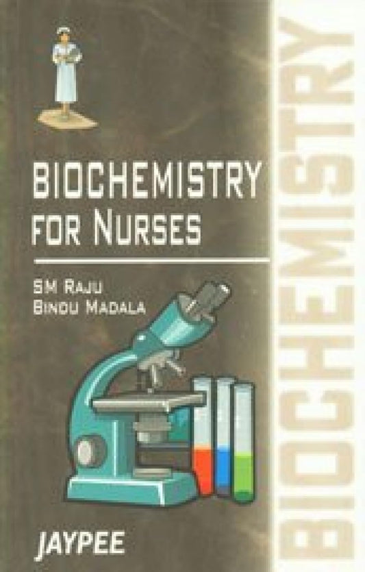 BIOCHEMISTRY FOR NURSES 1ST/2024 - SM RAJU