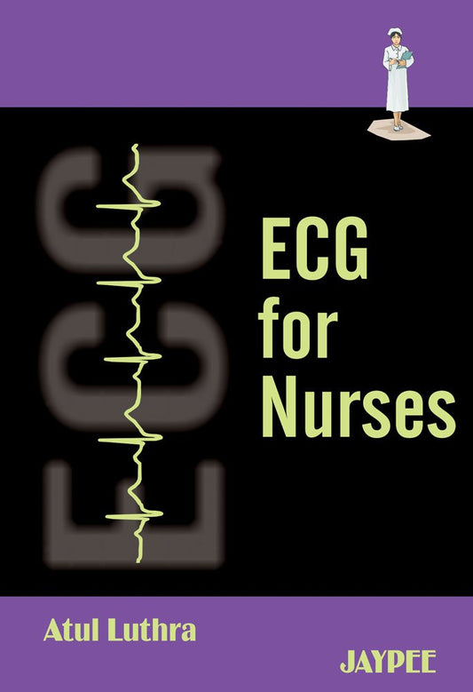 ECG FOR NURSES 1ST/2004 - ATUL LUTHRA